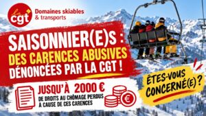 Saisonnier(e)s : Scandale des carences « abusives » révélé par la CGT Domaines Skiables !!! Es-tu concerné(e) ?